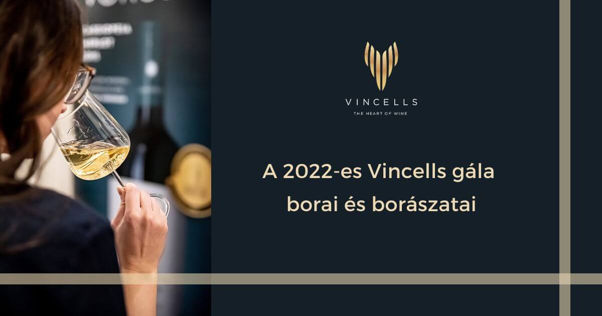 A 2022-es Vincells gála borai és borászatai